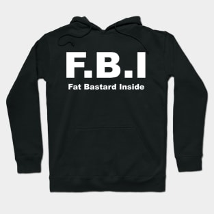 Fat Bastard Inside FBI Hoodie